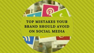 Top Mistakes Your Brand Should Avoid on Social Media
