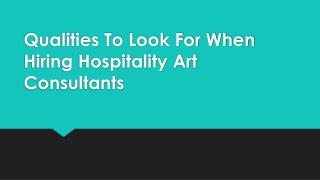 Qualities To Look For When Hiring Hospitality Art Consultants