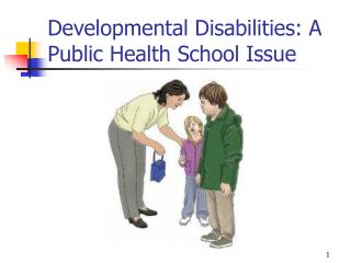 Developmental Disabilities: A Public Health School Issue