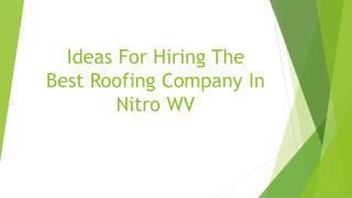 Ideas For Hiring The Best Roofing Company In Nitro WV