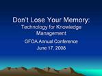 Don t Lose Your Memory: Technology for Knowledge Management