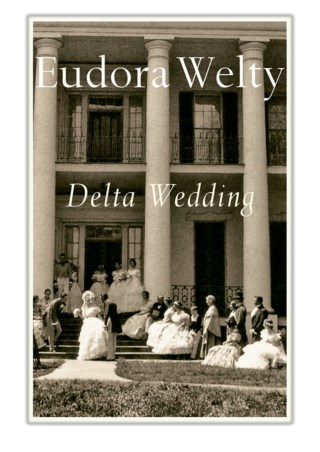 [PDF] Free Download Delta Wedding By Eudora Welty