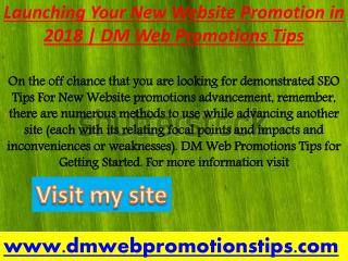 Launching Your New Website Promotion in 2018 | DM Web Promotions Tips