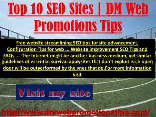 Top 10 SEO Sites | DM Web Promotions Tips