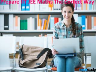 Prepare IIT JEE maths the correct way