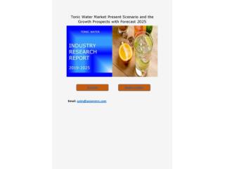 Tonic Water Market Growth Rate, Developing Trends, Manufacturers, Countries and Application, Global Forecast To 2025