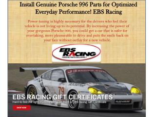 Install Genuine Porsche 996 Parts for Optimized Everyday Performance! EBS Racing