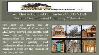 Workhorse General Contractors LLC Is A Full Service Development Company Milwaukee