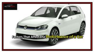 Factors that Affect the Performance of a Car