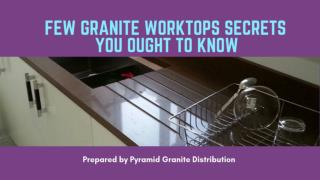 Few Granite Worktops Secrets You Ought To Know