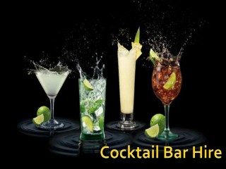 Cocktail bar Hire- Best Package for a Memorable Party