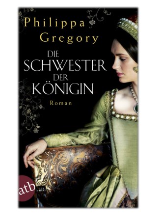 [PDF] Free Download Die Schwester der Königin By Philippa Gregory