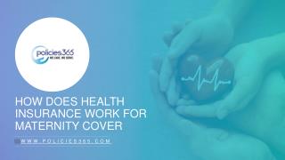 How does health insurance work for maternity cover