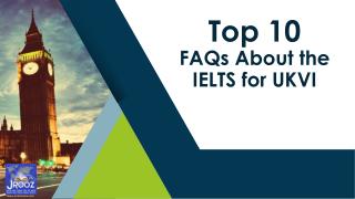 Top 10 FAQs About the IELTS for UKVI