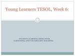 Young Learners TESOL, Week 6: