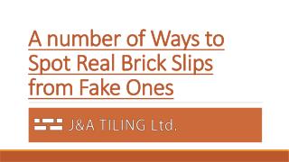 A number of Ways to Spot Real Brick Slips from Fake Ones