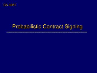 Probabilistic Contract Signing