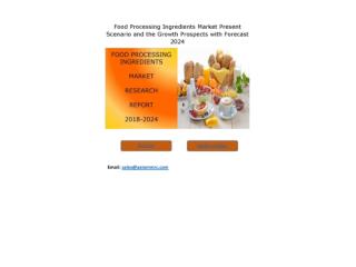 Food Processing Ingredients Market Growth Rate, Developing Trends, Manufacturers, Countries and Application, Global Fore