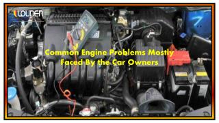 Common Engine Problems Mostly Faced by the Car Owners