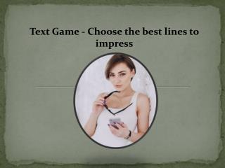 Text Game - Choose the best lines to impress