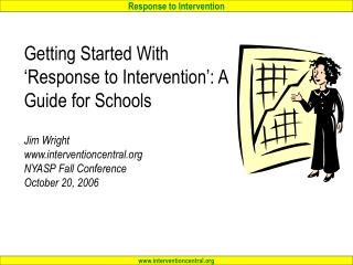 Getting Started With ‘Response to Intervention’: A Guide for Schools Jim Wright www.interventioncentral.org NYASP Fall C