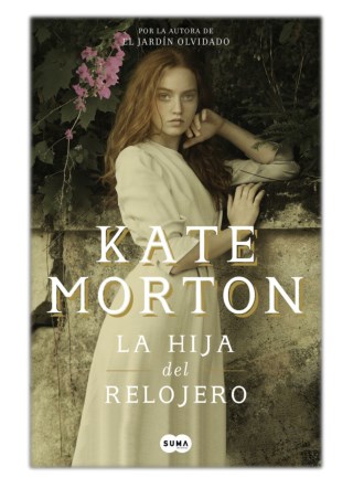 [PDF] Free Download La hija del relojero By Kate Morton