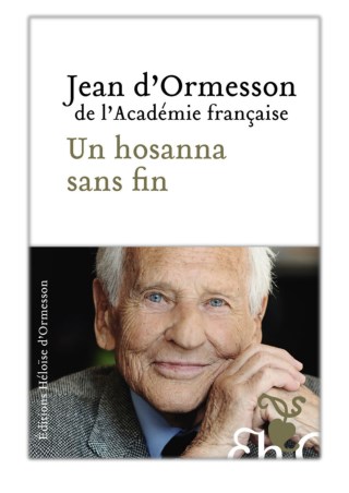 [PDF] Free Download Un hosanna sans fin By Jean D' Ormesson
