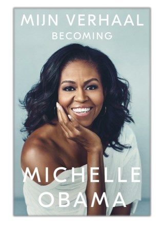 [PDF] Free Download Mijn verhaal By Michelle Obama