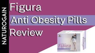 Figura Anti Obesity Pills Review - Reduce Body Weight Naturally