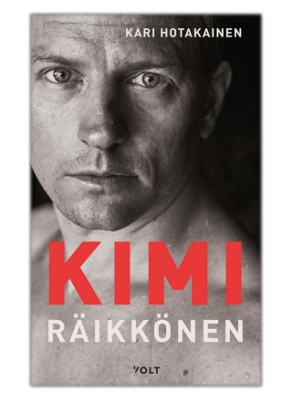 [PDF] Free Download Kimi Räikkönen By Kari Hotakainen