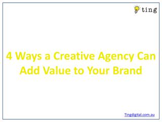 4 Ways a Creative Agency Can Add Value to Your Brand