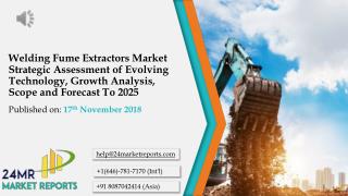 Welding Fume Extractors Market Strategic Assessment of Evolving Technology, Growth Analysis, Scope and Forecast To 2025