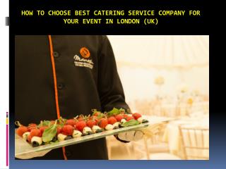 How to choose best catering service company for your event in London (UK)