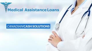 Apply For Medical Assistance Loans in Canada