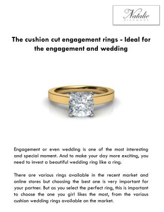 The cushion cut engagement rings - Ideal for the engagement and wedding