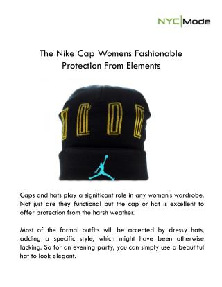 The Nike Cap Womens – Fashionable Protection From Elements