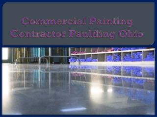 Commercial Painting Contractor Paulding Ohio