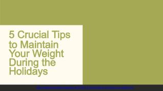 5 Crucial Tips to Maintain Your Weight During the Holidays