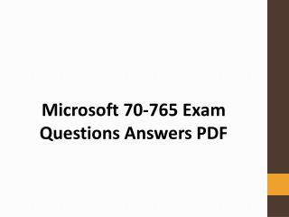 Get Actual Microsoft 70-765 Questions PDF | Pass 70-765 Exam Easily