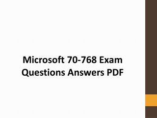 Get Latest 70-768 Exam Dumps PDF | Download Real and Authentic Microsoft 70-768 Exam Questions PDF