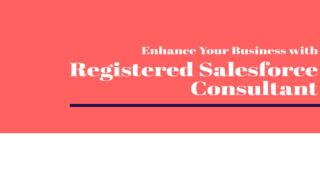 Enhance Your Business with Registered Salesforce Consultant