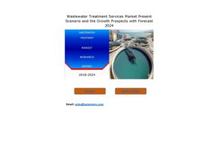 Wastewater Treatment Services Market Outlook 2018 Globally, Geographical Segmentation, Industry Size & Share, Comprehens