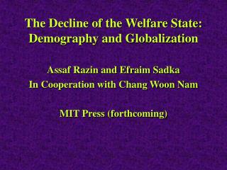 The Decline of the Welfare State: Demography and Globalization