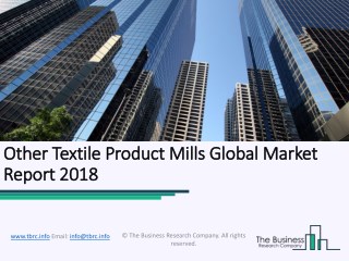 Other Textile Product Mills Global Market Report 2018