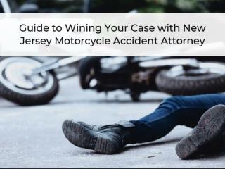 Guide to Winning Your Case with New Jersey Motorcycle Accident Attorney