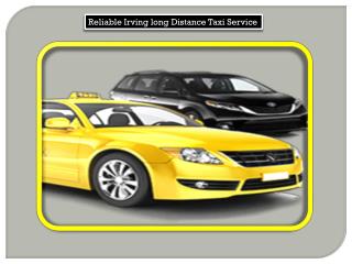 Reliable irving long distance taxi service