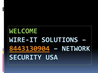 Wire IT Solutions | 8443130904 | Network Security Provider USA