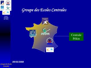 Groupe des Ecoles Centrales 09/03/2008
