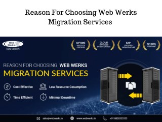 Now ease your process of Migration with Web Werks Migration services.