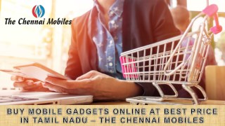 Buy Mobile Gadgets Online at Best Price in Tamil Nadu - The Chennai Mobiles